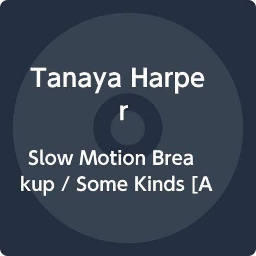 Tanaya Harper - Slow Motion Breakup / Some Kinds  LP LP